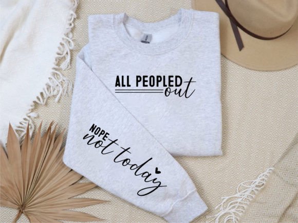 All Peopled out Nope Not Today: A Fresh T-Shirt Design