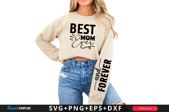 Best Mom Ever Sleeve Svg Design for T-Shirt Graphics