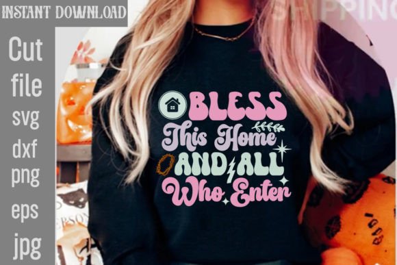Bless This Home and All Who Enter Retro T-Shirt Designs Graphics