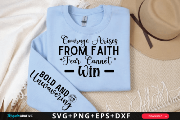 Courage Arises from Faith Fear: A Versatile T-Shirt Design for Local Brands