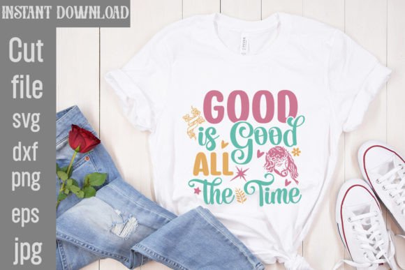 Good is Good All the Time: A Versatile SVG for T-Shirt Designs