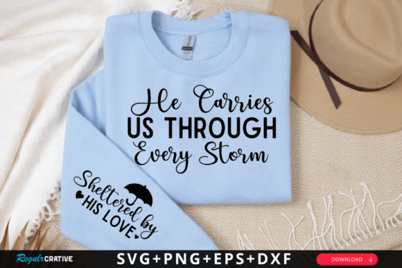 He Carries Us Through Every Storm: A Versatile T-Shirt Design