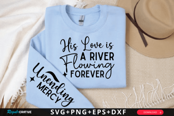 His Love is a River Flowing Forever SVG: A Versatile Graphic for T-Shirt Designs