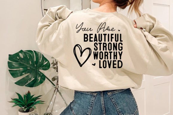 Inspiring You Are Beautiful Strong Worthy Loved