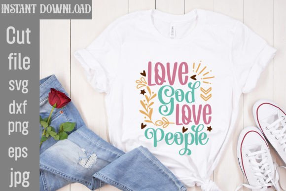Love God Love People SVG: A Versatile T-Shirt Graphics Asset