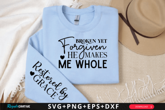 Review: Broken Yet Forgiven He Makes Me SVG for T-Shirt Designs