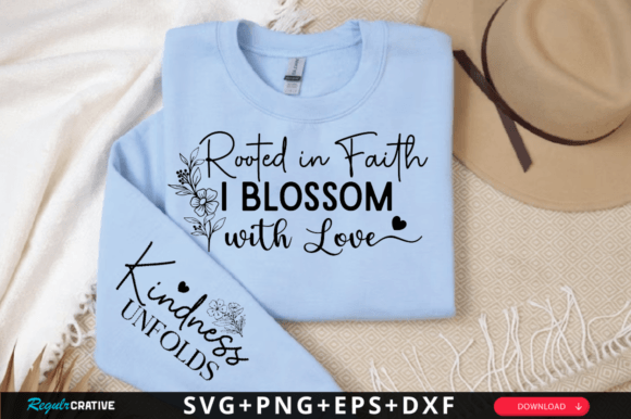 Rooted in Faith I Blossom with Love Svg for T-Shirt Designs
