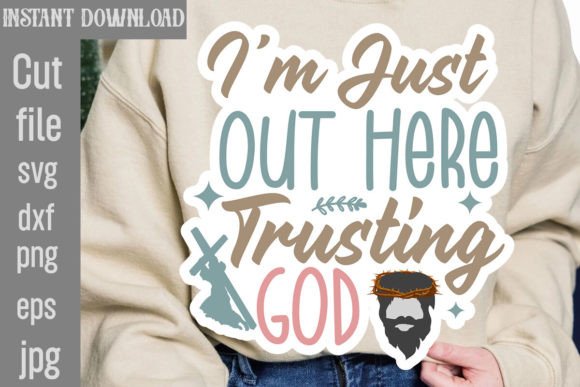 Trusting God SVG Cut File: A Versatile T-Shirt Design Graphic
